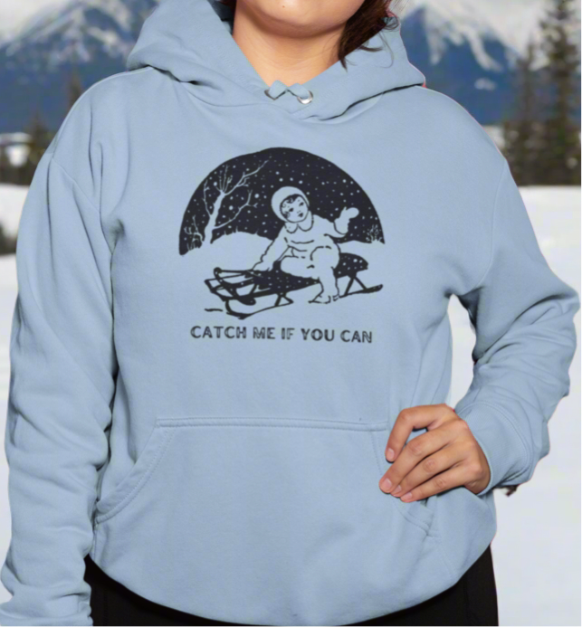 Catch me if you can - Winter Sledding - Graphic Hoodie Sweatshirt