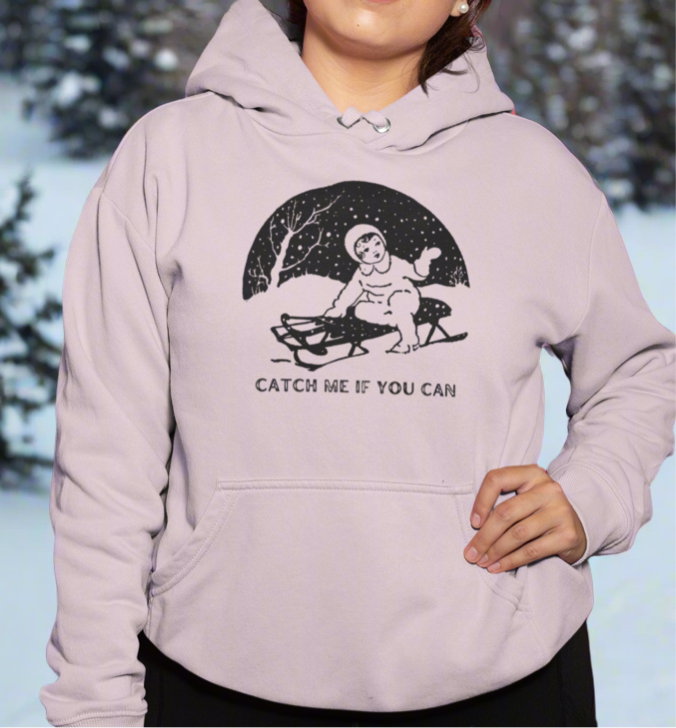 Catch me if you can - Winter Sledding - Graphic Hoodie Sweatshirt