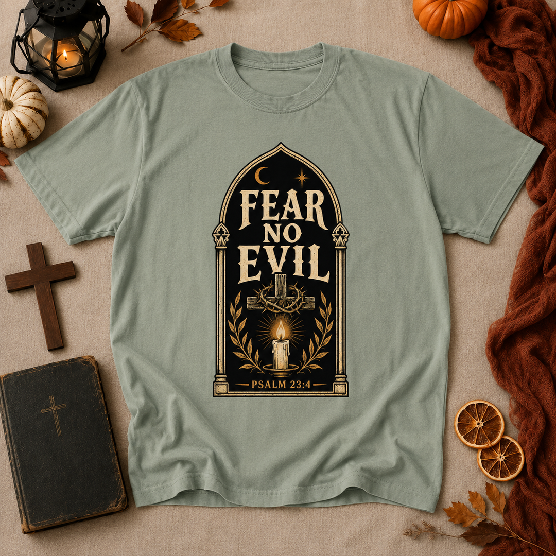 Fear No Evil T-Shirt — Psalm 23:4 Inspirational Faith Tee