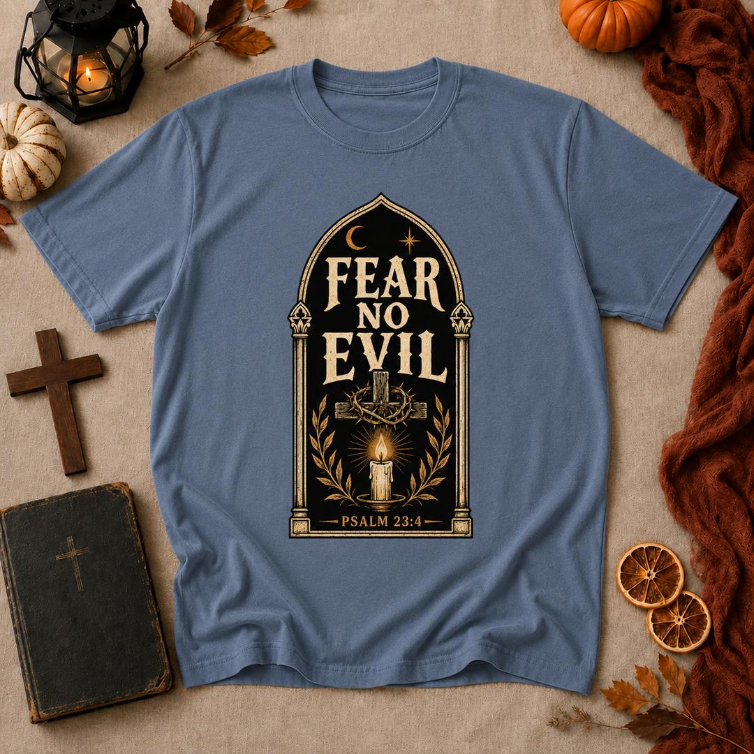 Fear No Evil T-Shirt — Psalm 23:4 Inspirational Faith Tee