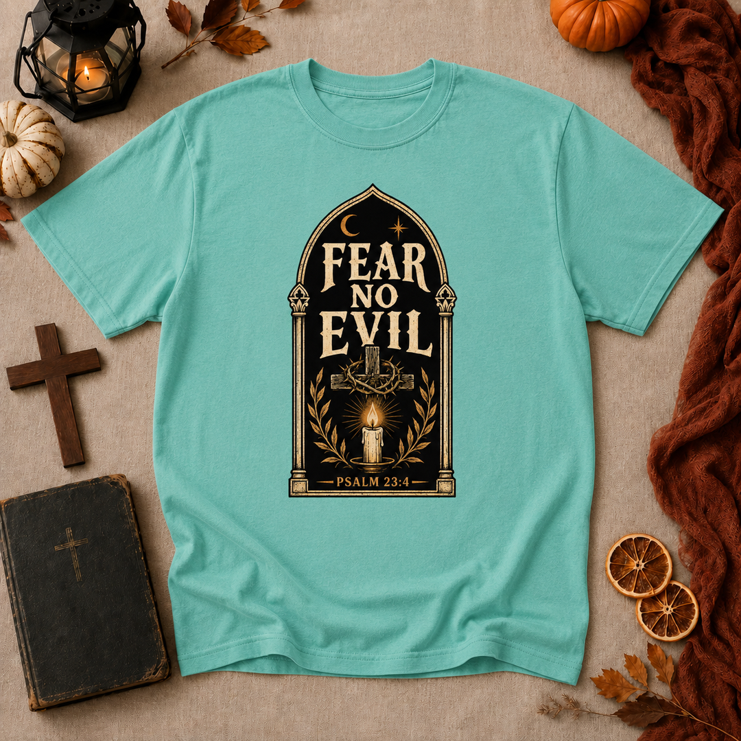 Fear No Evil T-Shirt — Psalm 23:4 Inspirational Faith Tee