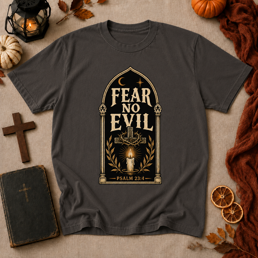 Fear No Evil T-Shirt — Psalm 23:4 Inspirational Faith Tee